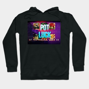 POT LUCK WEEK 32 Hoodie